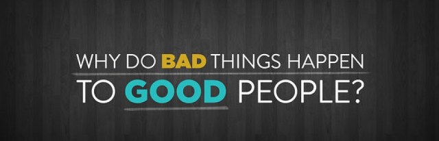 Why-Do-Bad-Things-Happen-to-Good-People1-930x300